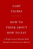 The Case for Keto: Rethinking Weight Control and the Science and Practice of Low-Carb/High-Fat Eating