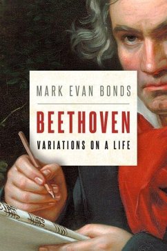 Beethoven: Variations on a Life - Bonds, Mark Evan (Cary C. Boshamer Distinguished Professor of Music,