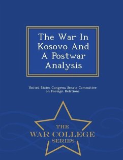 The War in Kosovo and a Postwar Analysis - War College Series