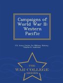 Campaigns of World War II: Western Pacific - War College Series