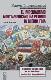 El Imperialismo Norteamericano Ha Perdido La Guerra Fría