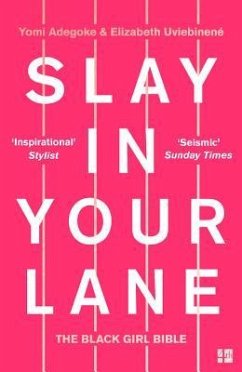 Slay in Your Lane - Adegoke, Yomi; Uviebinené, Elizabeth