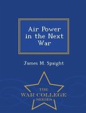 Air Power in the Next War - War College Series