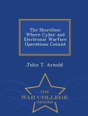 The Shoreline: Where Cyber and Electronic Warfare Operations Coexist - War College Series