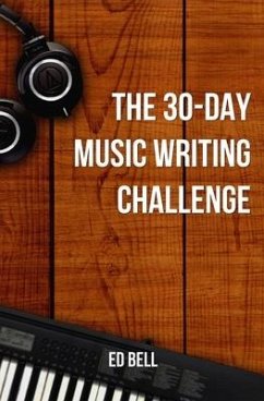 The 30-Day Music Writing Challenge - Bell, Ed