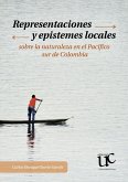 Representaciones y epistemes locales sobre la naturaleza en el Pacifico sur de Colombia (eBook, PDF)