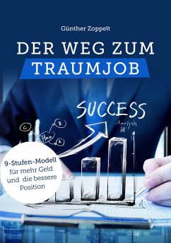 Der Weg zum Traumjob (eBook, ePUB) - Zoppelt, Günther Gerhard
