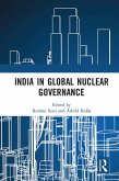 India in Global Nuclear Governance (eBook, PDF) India in Global Nuclear Governance (eBook, PDF)