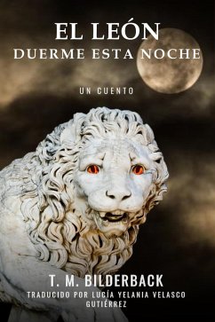 El Leon Duerme Esta Noche: Un Cuento (eBook, ePUB) - Bilderback, T. M.