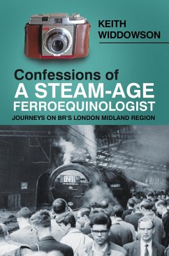 Cover Confessions of A Steam-Age Ferroequinologist (eBook, ePUB)