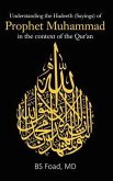 Understanding the Hadeeth (Sayings) of Prophet Muhammad in the context of the Qur'an (eBook, ePUB)
