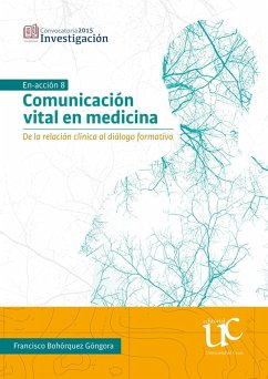 Comunicación vital en medicina (eBook, PDF) - Bohórquez Góngora, Francisco