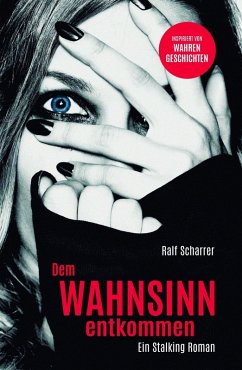 Dem Wahnsinn entkommen (eBook, ePUB) - Scharrer, Ralf