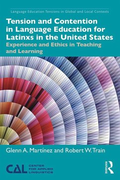 Tension and Contention in Language Education for Latinxs in the United States (eBook, ePUB) - Martínez, Glenn A.; Train, Robert W.