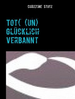 Tot( (un) Glücklich Verbannt (eBook, ePUB)