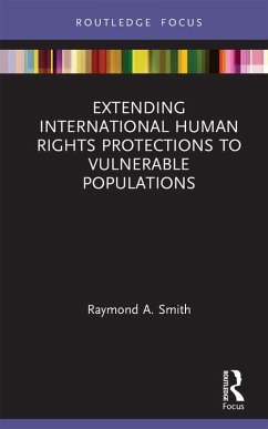 Cover Extending International Human Rights Protections to Vulnerable Populations (eBook, ePUB)