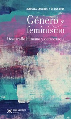 Género y feminismo (eBook, ePUB) - Lagarde y los de Ríos, Marcela