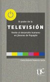 El poder de la televisión frente al desarrollo humano en jóvenes de Popayán (eBook, PDF)