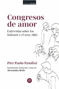 Congresos de amor: entrevistas sobre los italianos y el sexo, 1963 (eBook, PDF) - Pasolini, Pier Paolo; Merlo, Alessandra