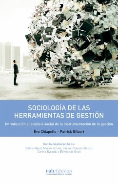 Sociología de las herramientas de la gestión (eBook, ePUB) - Chiapello, Ève; Gilbert, Patrick