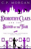 Dorothy Claes and the Blood of the Tsar (The Silver Fox Mysteries, #3) (eBook, ePUB) Dorothy Claes and the Blood of the Tsar (The Silver Fox Mysteries, #3) (eBook, ePUB)