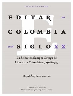 Cover Editar en Colombia en el siglo xx: la Selección Samper Ortega de Literatura Colombiana (1928-1937) (eBook, PDF)