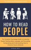 How to Read People: The Complete Psychology Guide to Analyzing People, Reading Body Language, and Persuading, Manipulating and Understanding How to Influence Human Behavior (eBook, ePUB)