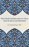 What Should Christians and Jews Know About the Qur'an and Muhammad (eBook, ePUB) What Should Christians and Jews Know About the Qur'an and Muhammad (eBook, ePUB)