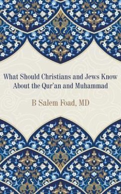 What Should Christians and Jews Know About the Qur'an and Muhammad (eBook, ePUB) - Foad, Md