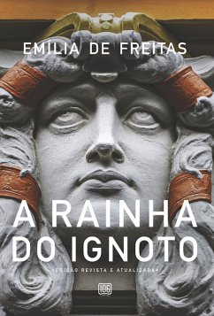 A rainha do Ignoto (eBook, ePUB) - Freitas, Emília