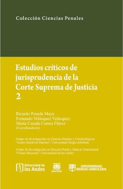 Estudios críticos de la jusrisprudencia de la Corte Suprema de Justicia 2 (eBook, PDF) - Posada Maya, Ricardo; Velásquez Velásquez, Fernando; Correa Flórez, María Camila