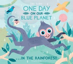 One Day On Our Blue Planet ...In the Rainforest - Bailey, Ella