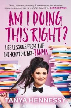 Am I Doing This Right?: Life Lessons from the Encyclopedia Bri-Tanya - Hennessy, Tanya