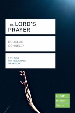 The Lord's Prayer (Lifebuilder Study Guides) - Connelly, Douglas