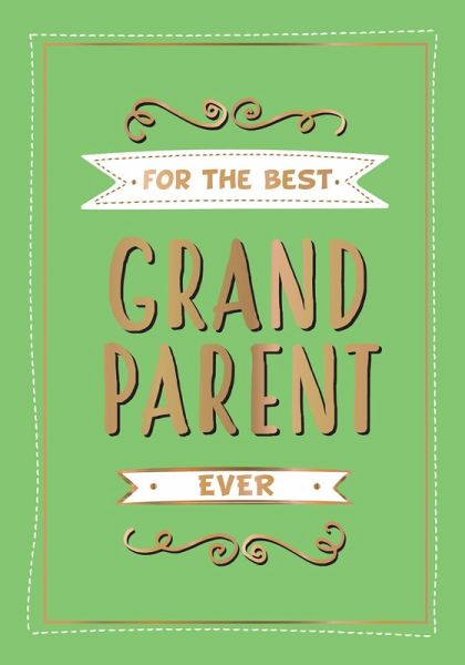 For the Best Grandparent Ever For the Best Grandparent Ever
