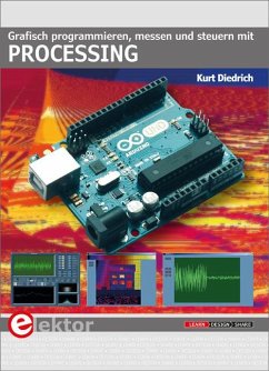 Grafisch programmieren, messen und steuern mit Processing - Diedrich, Kurt