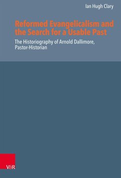 Reformed Evangelicalism and the Search for a Usable Past - Clary, Ian Hugh