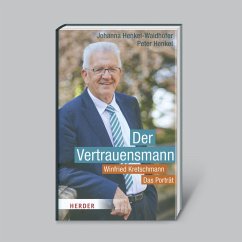 Der Vertrauensmann: Winfried Kretschmann - Das Porträt - Henkel-Waidhofer, Johanna;Henkel, Peter