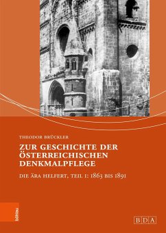 Zur Geschichte der österreichischen Denkmalpflege - Brückler, Theodor