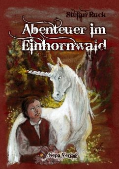Abenteuer im Einhornwald - Ruck, Stefan