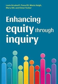 Enhancing equity through inquiry - Grudnoff, Lexie; Ell, Fiona; Haigh, Mavis