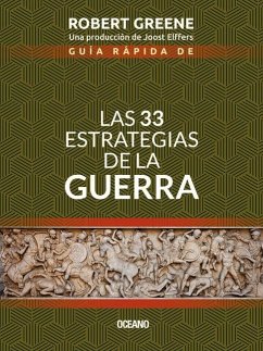 Guía Rápida de Las 33 Estrategias de la Guerra - Greene, Robert