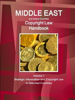 Middle East and Arabic Countries Copyright Law Handbook Volume 1 Strategic Information and Copyright Law in Selected Countries - Ibp, Inc.