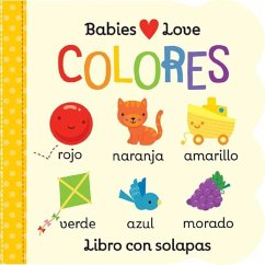 Babies Love Colores / Babies Love Colors (Spanish Edition) - Rhodes-Conway, Michelle