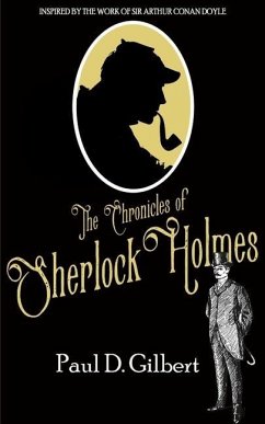The Chronicles of Sherlock Holmes - Gilbert, Paul D.