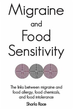 Migraine and Food Sensitivity: The links between migraine and food allergy, food chemicals, and food intolerance - Race, Sharla