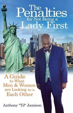 The Penalties for Not Being A Lady First: A Guide to What Men & Women are Looking for in Each Other - Jamison, Anthony Tj