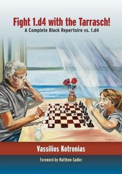 Fight 1.D4 with the Tarrasch!: A Complete Black Repertoire vs. 1.D4 - Kotronias, Vassilios