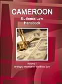 Cameroon Business Law Handbook Volume 1 Strategic, Practical Information and Basic Laws