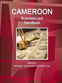 Cameroon Business Law Handbook Volume 1 Strategic, Practical Information and Basic Laws - Ibp, Inc.